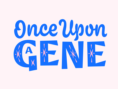Once Upon a Gene lettering logo logotype mid century podcast script type wordmark