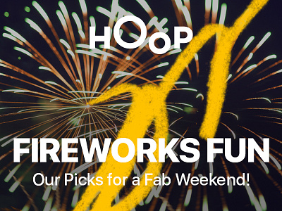 Hoop Newsletter android app colour fireworks hoop ios newsletter photo vibrant weekend