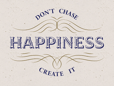 Don't chase happiness