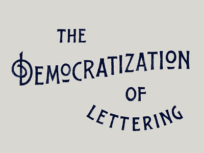 Democratization lettering type typography