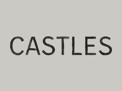 Castles custom type hand painted lettering painted sans serif type typography