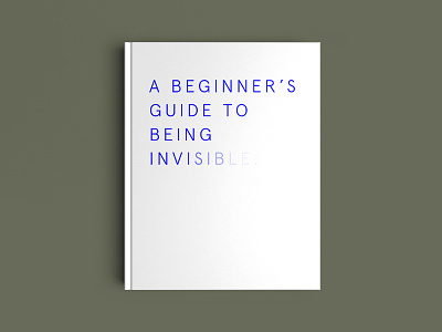 A beginner's guide to being invisib...... 100daysofbooktitles book editorial invisible minimal typography
