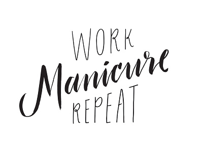 Work, Mani, Repeat