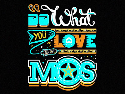 Do What You Love MOS crew mos wanted