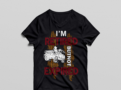 I'M RETIRED BUT NOT EXPIRED T-SHIRT DESIGN design graphic design graphicdesign illustrator jeep jeep sthirt jeep sthirt minimal minimalist t shirt t shirts texture tshirt art tshirt design tshirtdesign tshirts typography vector vintage visual design