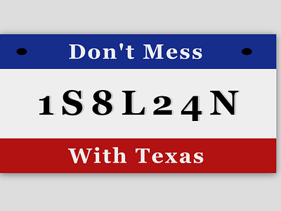 Texas License: Don't Mess With Texas