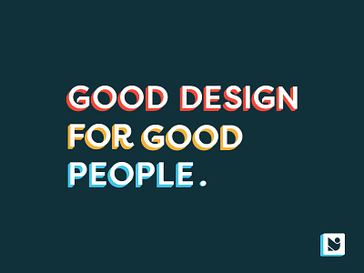 Good Design For Good People | Two Labs Creative 3d good design for good people type typography