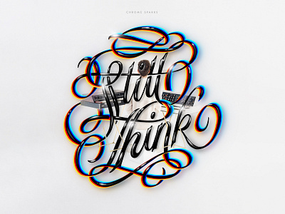 Still Think chrome sparks design edm handlettering illustration lettering logo music procreate procreate app single type typography