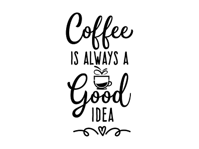 Coffee is always a good idea