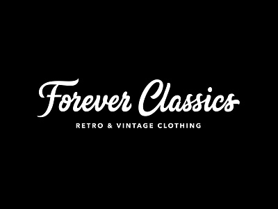 Forever Classics calligraphy calligraphy and lettering artist clothing clothinglogo creative hand drawn handlettering lettering lettering logo letteringart logo logodesign logodesigner logotype portfolio retro logo script typography vector vintage logo