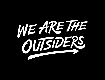 We Are The Outsiders apparel calligraphy calligraphy and lettering artist creative custom customtype digital art hand drawn hand lettering handlettering lettering logotype logotype design outsiders rebels tshirt art tshirtypography typography urban design vector