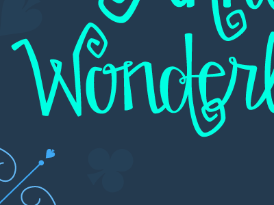 Wonderland alice in wonderland event hand lettered letterer lettering spade type typography whimsical