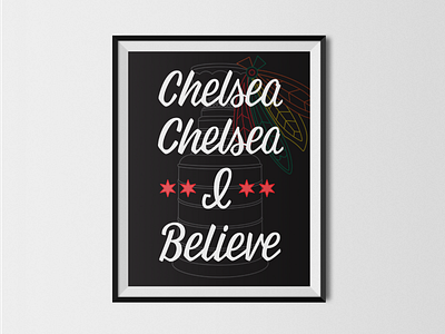 Chelsea Chelsea believe blackhawks chelsea chicago feathers hand lettered hockey lettering script stanley cup