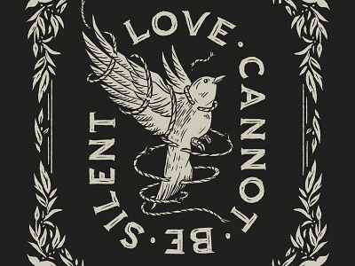 Love Cannot Be Silent art print bird hand lettering handkerchief leaves love cannot be silent preemptive love shirt design