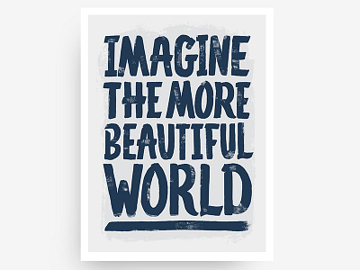 Imagine the More Beautiful World Print