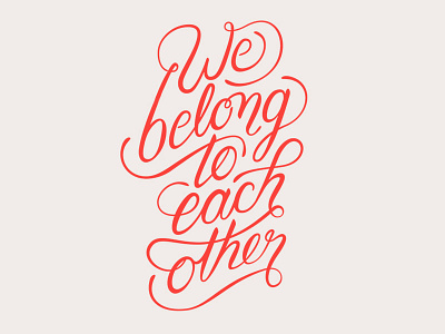 We belong to each other belong design hand lettering lettering shirt design we belong to each other