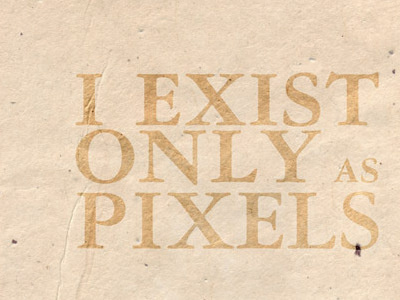 Only As Pixels digital texture type
