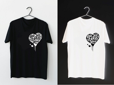 All we need is love branding design label labeldesign lettering logo minimal print printing tshirt art tshirtdesign typography vector
