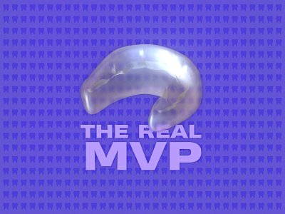 The Real MVP 3d anxiety creative dental dentist design graphic design illustration mouthguard mvp nomadsculpt sleep teeth therealmvp tooth vector