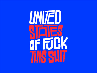 United States of F**k this S**t abortion abortion rights america creative custom type design drawing graphic design healthcare her body her choice human rights illustration pro choice reproductive healthcare reproductive rights scotus their body their choice typography womens rights your body your choice