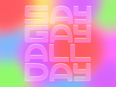 Say Gay All Day ally america creative custom type custom typography design drawing florida glass glass letters human rights illustration lgbtq lgbtq rights lgbtqia procreate say gay transparent typography vector
