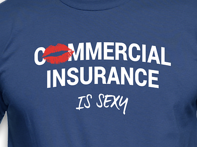 Commercial Insurance is Sexy insurance lips shirt