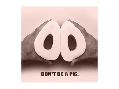 DON'T BE A PIG covidiot pig pink poster toilet paper