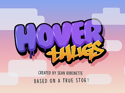 Hoverthugs Title Card animation cartoon design hover hoverthugs logo logotype thug title title card toon