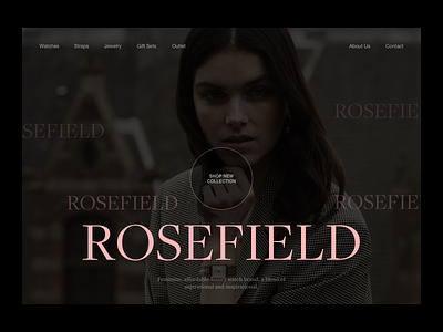 Rosefield Ecommerce Header ecommerce ecommerce design editorial fashion header jewerly layout minimal modern photography typography watches web design website