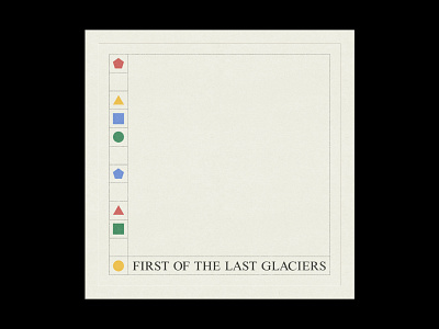 "First of the Last Glaciers" abstract art contemporary design geometry graphic design illustration minimal minimalism modernism paper plakat poster poster art poster design print screen print simple type typography