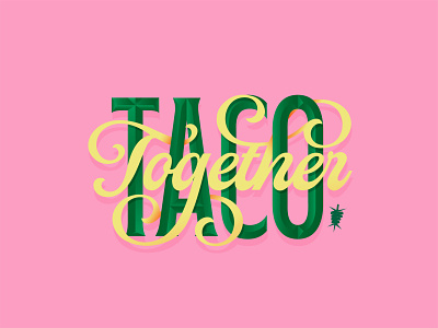 Taco Together brand identity branding identity lettering mexican colors mexican food mexican restaurant mexicano taco tacos taquiza typography vector
