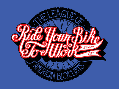 Ride Your Bike To Work apparel bicycle bike custom handmade label lettering script type typography vintage wheel