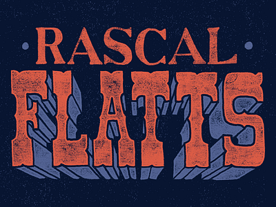 Rascal Flatts - Unused Concept apparel custom handmade lettering type typography vintage