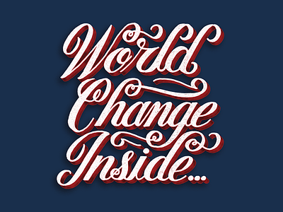 World Change Inside apparel custom flourish handmade label lettering script type typography vintage