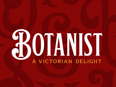 Botanist decorative display font headline lettering ornate type typeface typography victorian