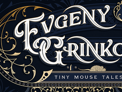 Evgeny Grinko - Tiny Mouse Tales album book cover lettering mouse ornamental ornate type typography victorian