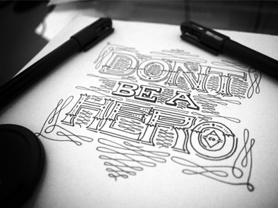 Don't Be A Hero apparel lettering type typography