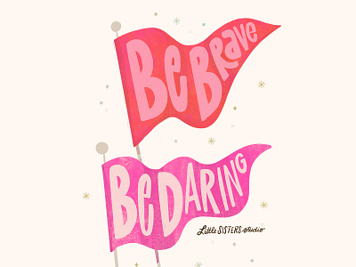 Be Brave banner brave flag handlettering lettering type typography