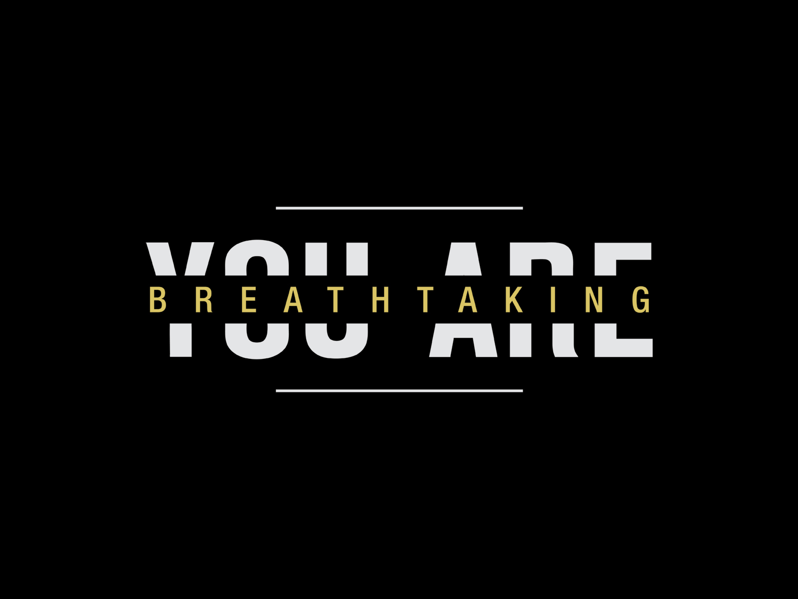 You are breathtaking by Rahal Nejraoui on Dribbble