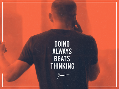 Doing always beats thinking art business design do entrepreneur entrepreneurs entrepreneurship fanart gary vaynerchuck gary vee graphic designer graphicdesign hustle hustler orange orange and blue quote quotes thinking