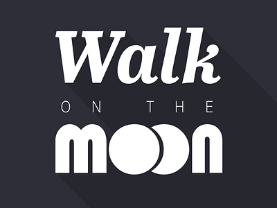 Walk on the Moon design dribbble dribbble weekly warm up graphic design illustrator letters shadow typogaphy typographic typography design