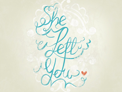 She Left You