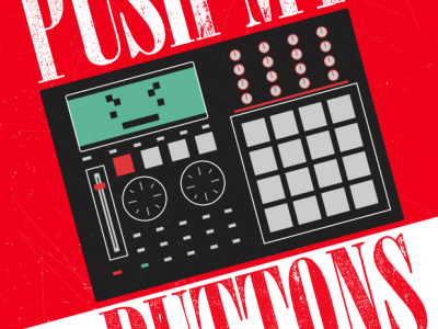 "Push My Buttons" poster buttons hip hop juan abad mpc music poster push my buttons red society6 typography underground hip hop vector