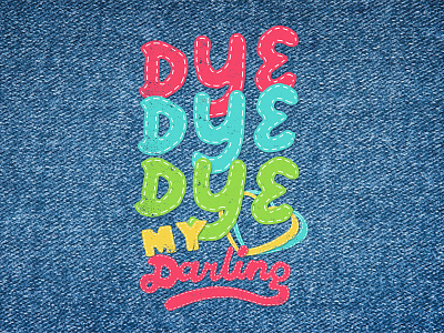 dye dye dye my darling badge bright colour drawing dye fresh illustration sketch spring summer