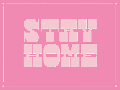 Stay Home 36daysoftype design kansas city pink quarantine stay home typography vector yeehaw