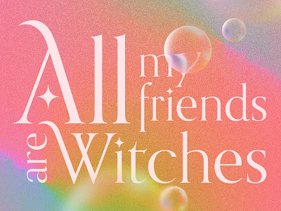 🔮✨ All My Friends are Witches ✨🔮 challenge gradient halloween lyrics marina noise palette pink procreate rainbow spooky type typography witch