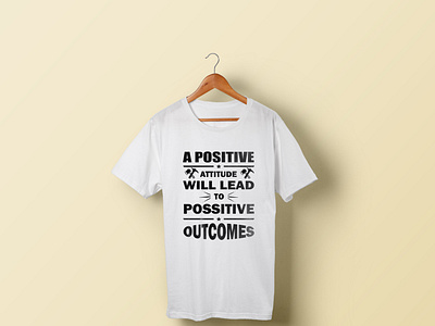 A POSITIVE ATTITUDE tshirt design