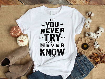 if you never try tshirt design branding design illustration tshirt tshirt art tshirt design tshirtdesign tshirts typography vector