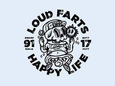 Loud Farts, Happy Life