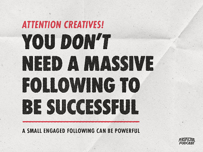 You Don't Need a Massive Following to Be Successful